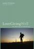 Love Giving Well: The Pilgrimage of Philanthropy