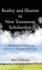 Reality and Illusion in New Testament Scholarship: A Primer in Critical Realist Hermeneutics