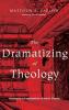 The Dramatizing of Theology: Humanity's Participation in God's Drama