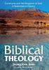 Biblical Theology: Covenants and the Kingdom of God in Redemptive History