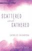 Scattered and Gathered