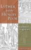 Luther and the Hungry Poor: Gathered Fragments