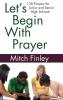 Let's Begin With Prayer: 130 Prayers for Middle and High Schools