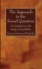 The Approach to the Social Question: An Introduction to the Study of Social Ethics