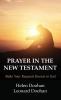 Prayer in the New Testament: Make Your Requests Known to God