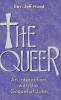 The Queer: An Interaction with the Gospel of John