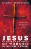 Jesus as Means and Locus of Worship in the Fourth Gospel: Sacrifice and Worship Space in John