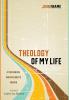 Theology of My Life: A Theological and Apologetic Memoir