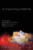 De-Fragmenting Modernity: Reintegrating Knowledge with Wisdom Belief with Truth and Reality with Being