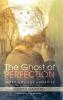 The Ghost of Perfection: Searching for Humanity