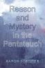 Reason and Mystery in the Pentateuch