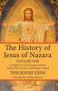 The History of Jesus of Nazara Volume One: Considered in Its Connection with the National Life of Israel and Related in Detail