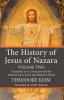 The History of Jesus of Nazara Volume Two: Considered in Its Connection with the National Life of Israel and Related in Detail