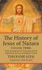 The History of Jesus of Nazara Volume Three: Freely Investigated in Its Connection with the National Life of Israel and Related in Detail