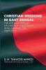 Christian Missions in East Bengal: The Life and Times of Archbishop Theotonius Amal Ganguly CSC (1920-1977)