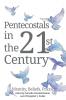 Pentecostals in the 21st Century: Identity Beliefs Praxis