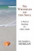 No Wrinkles on the Soul: A Book of Readings for Older Adults