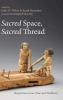 Sacred Space Sacred Thread: Perspectives Across Time and Traditions