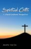 Spiritual Gifts: A Christ-Centered Perspective