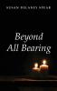 Beyond All Bearing