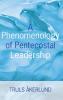 A Phenomenology of Pentecostal Leadership