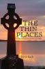 The Thin Places: A Celtic Landscape from Ireland to the Driftless