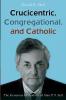 Crucicentric Congregational and Catholic: The Generous Orthodoxy of Alan P. F. Sell