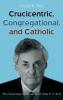 Crucicentric Congregational and Catholic: The Generous Orthodoxy of Alan P. F. Sell