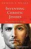 Inventing Christic Jesuses: Rules and Warrants for Theology