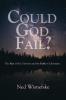 Could God Fail?: The Fate of the Universe and the Faith of Christians