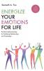 Energize Your Emotions for Life: Practical Self-Leadership for Satisfying Relationships and Friendships