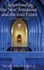 Understanding the New Testament and the End Times Second Edition