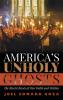 America's Unholy Ghosts: The Racist Roots of Our Faith and Politics