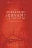 The Suffering Servant of the Lord Second Edition: A Prophecy of Jesus Christ