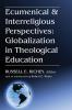 Ecumenical & Interreligious Perspectives: Globalization in Theological Education