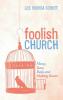 Foolish Church: Messy Raw Real and Making Room