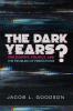 The Dark Years?: Philosophy Politics and the Problem of Predictions