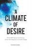 A Climate of Desire: Reconsidering Sex Christianity and How We Respond to Climate Change