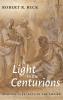 A Light to the Centurions: Reading Luke-Acts in the Empire