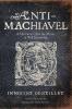 Anti-Machiavel: A Discourse Upon the Means of Well Governing