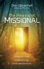 The Meaning of Missional: A Beginner's Guide to Missional Living and the Missional Church