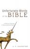 Unfortunate Words of the Bible: A Biblical Theology of Misunderstandings