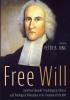 Free Will: Jonathan Edwards' Psychological Ethical and Theological Philosophy in His Freedom of the Will