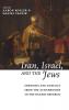 Iran Israel and the Jews: Symbiosis and Conflict from the Achaemenids to the Islamic Republic (Yeshiva University Center for Israel Studies)