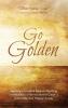 Go Golden: Applying a Universal Religious Teaching and the Ethics of Permaculture to Create a Sustainable Just Happier Society