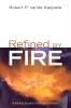 Refined by Fire: Rethinking Essential Teachings in Scripture