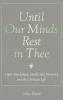 Until Our Minds Rest in Thee: Open-Mindedness Intellectual Diversity and the Christian Life