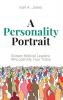 A Personality Portrait: Sixteen Biblical Leaders Who Identify Your Traits