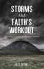 Storms Are Faith's Workout: Preparing Christians for Spiritual Ambush