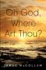 Oh God Where Art Thou?: The Great Conundrum